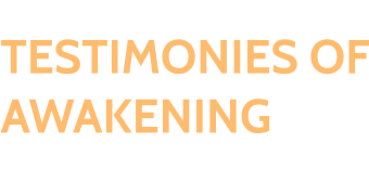 Testimonies of Awakening